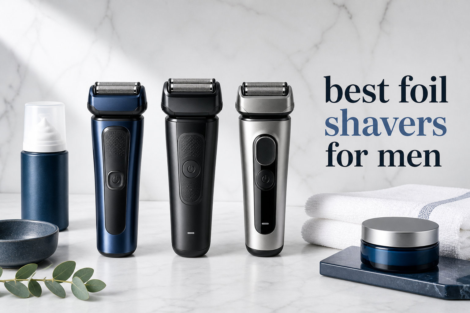 best foil shavers for men