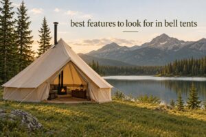 best features to look for in bell tents