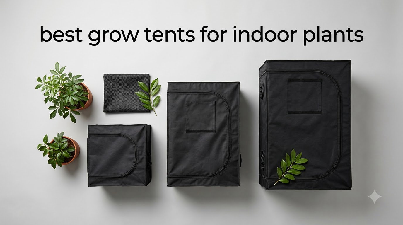 best grow tents for indoor plants