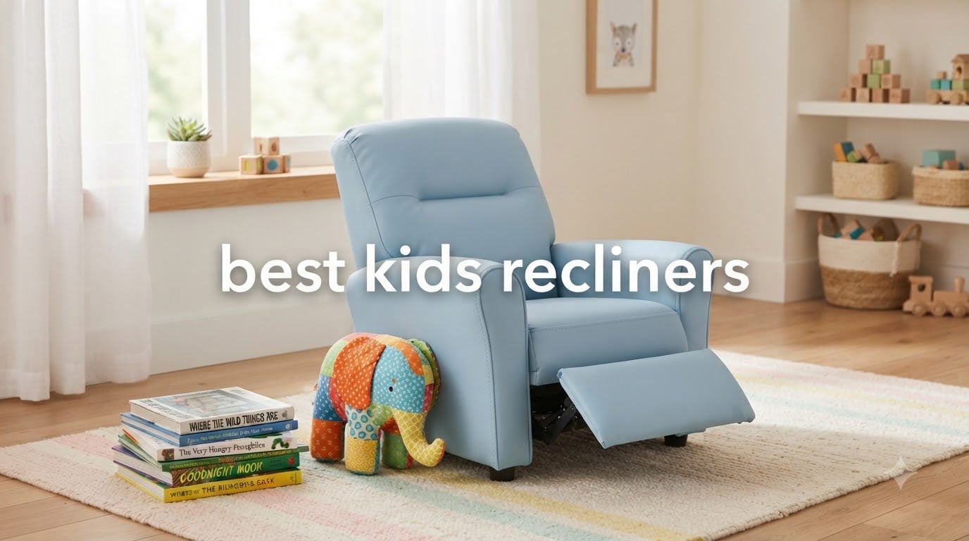 best kids recliners