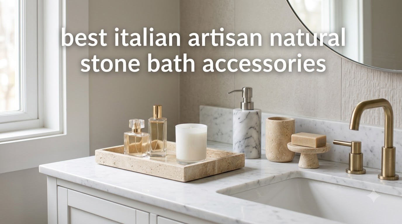best italian artisan natural stone bath accessories