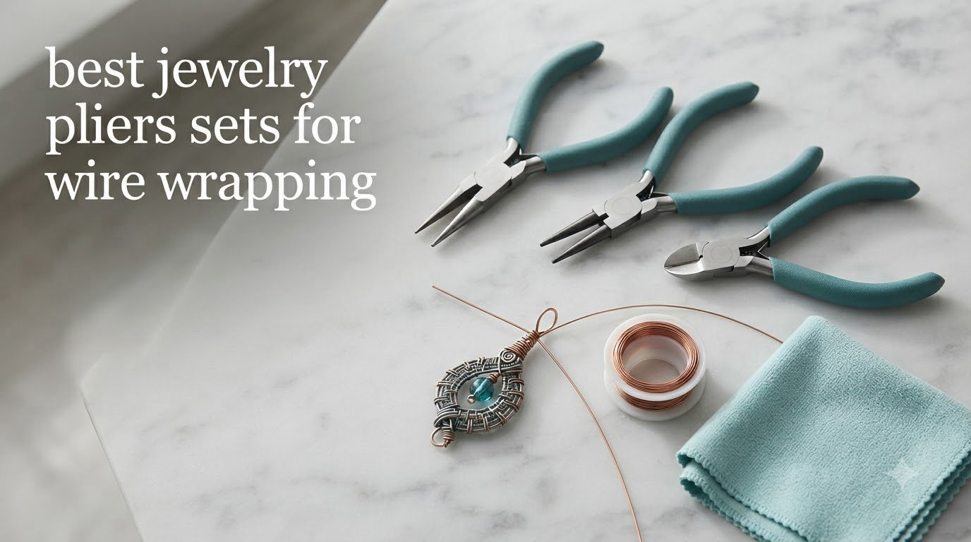 best jewelry pliers sets for wire wrapping