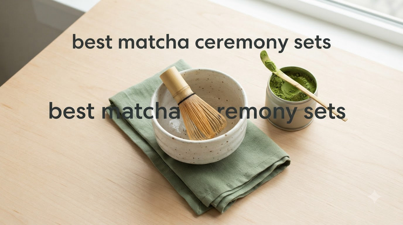 best matcha ceremony sets