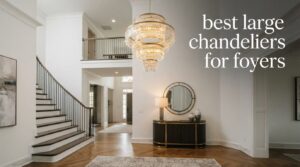 best large chandeliers for foyers