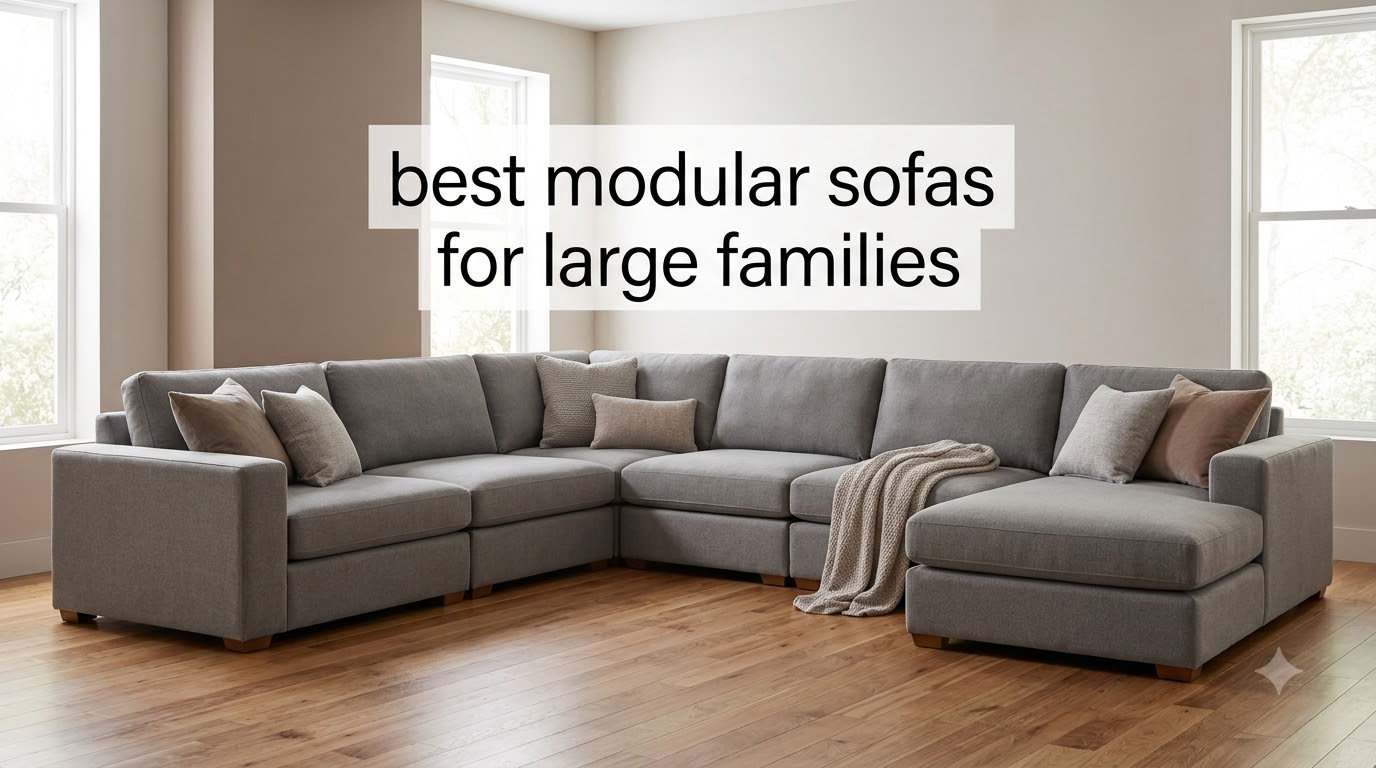 best modular sofas for large families