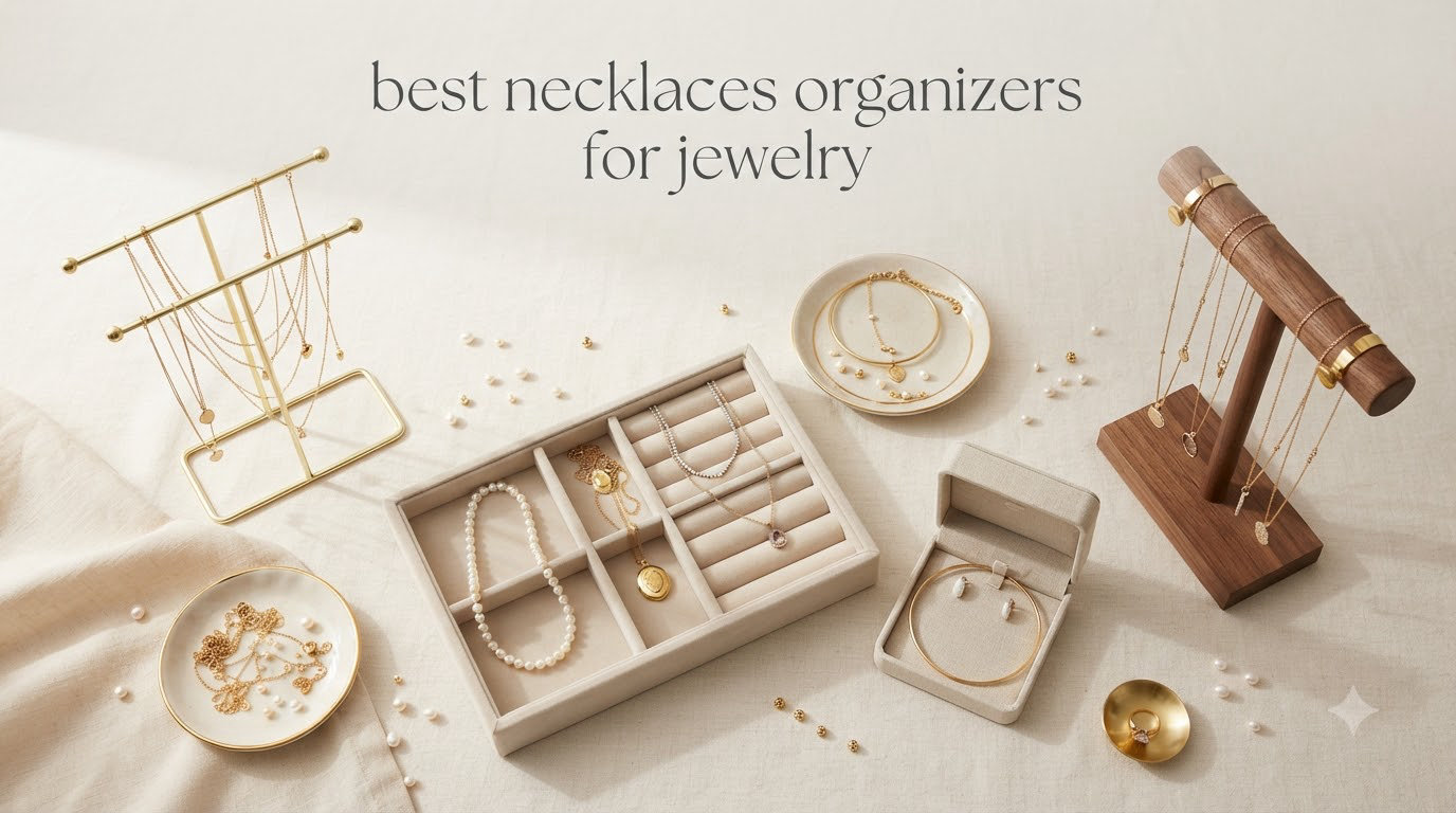 best necklaces organizers for jewelry