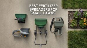 best fertilizer spreaders for small lawns